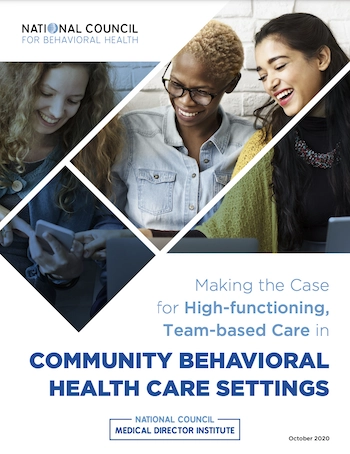 Making the Case for High-functioning Team-based Care in Community Behavioral Health Care Settings