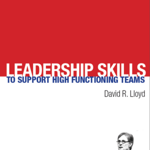leadership skills to support high functioning teams by david lloyd