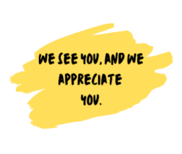 we see you, and we appreciate you